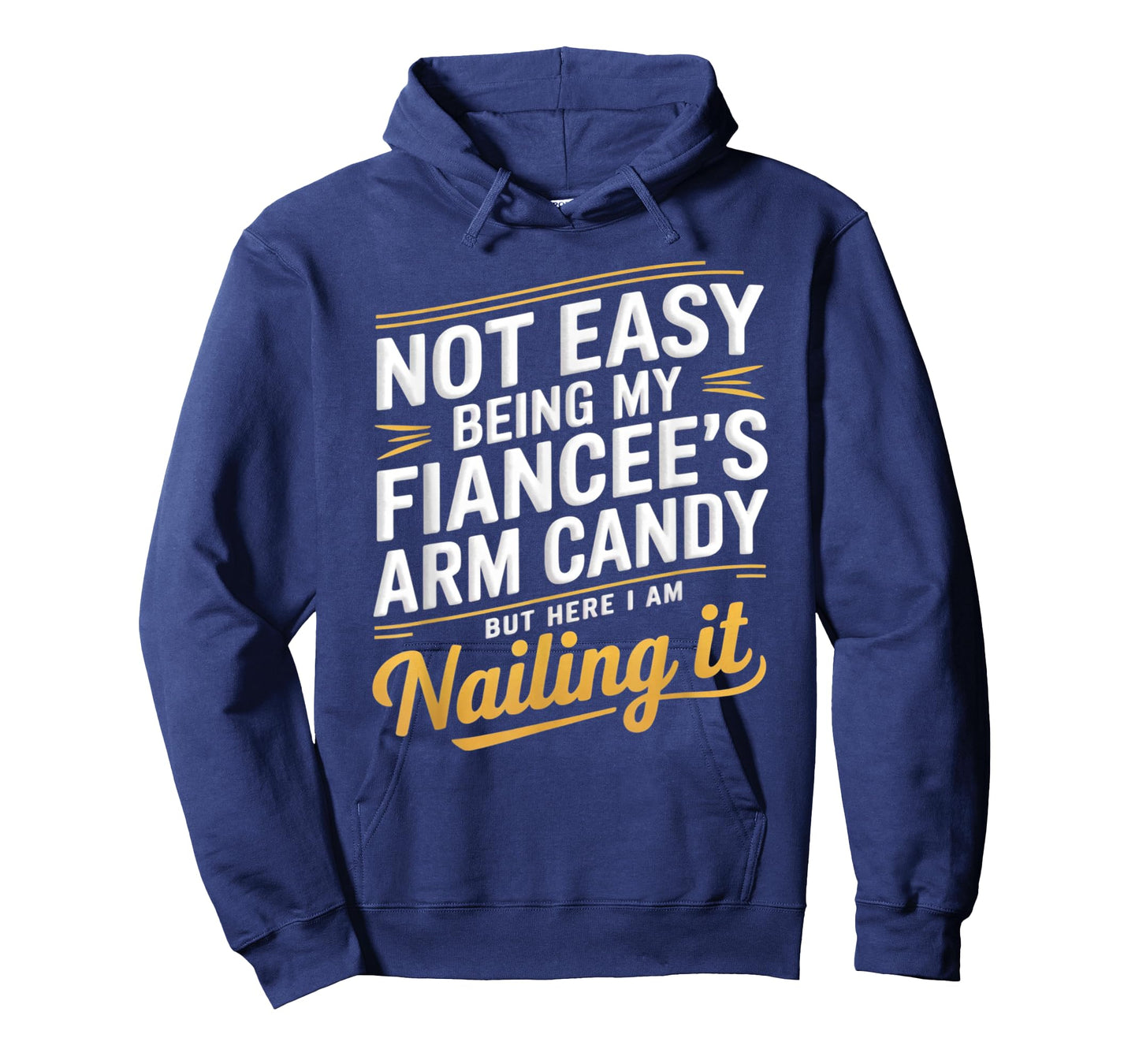 Not Easy Being My Fiancee's Arm Candy Fiance T-Shirt