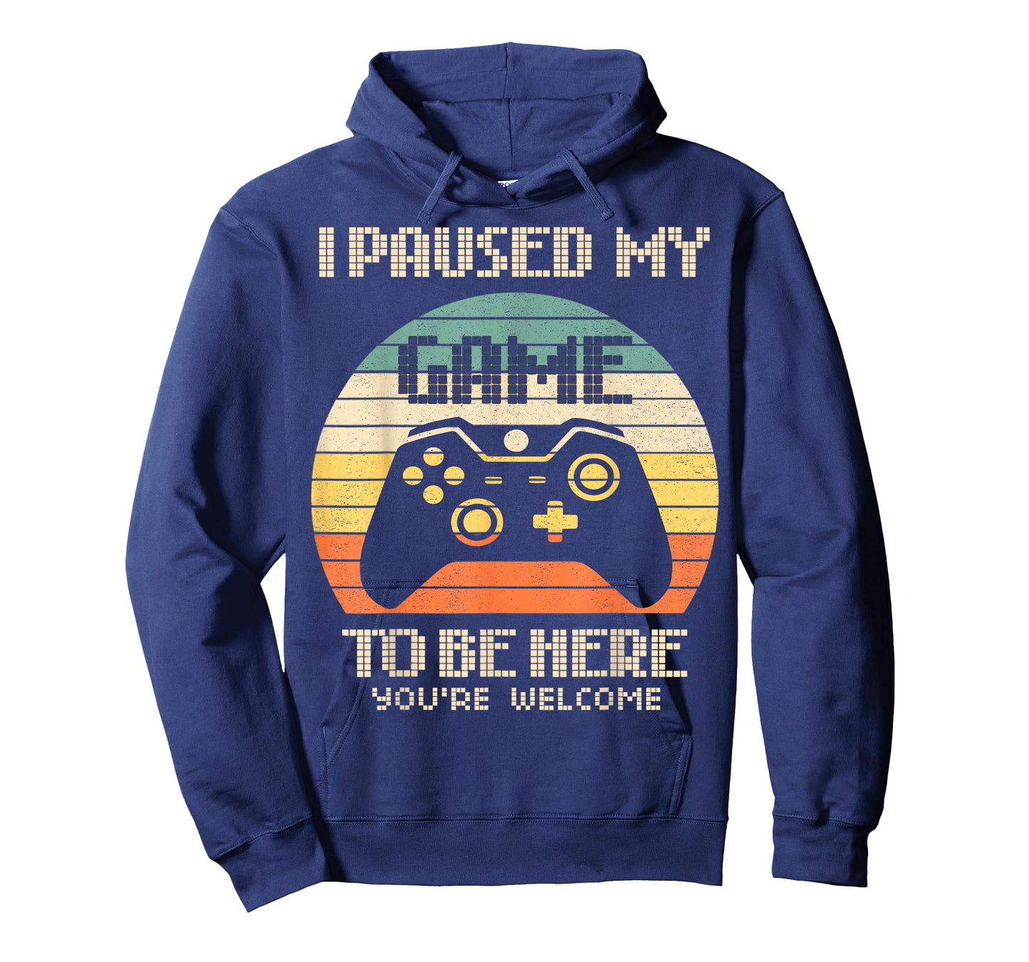 I Paused My Game To Be Here You're Welcome Retro Gamer Gift T-Shirt