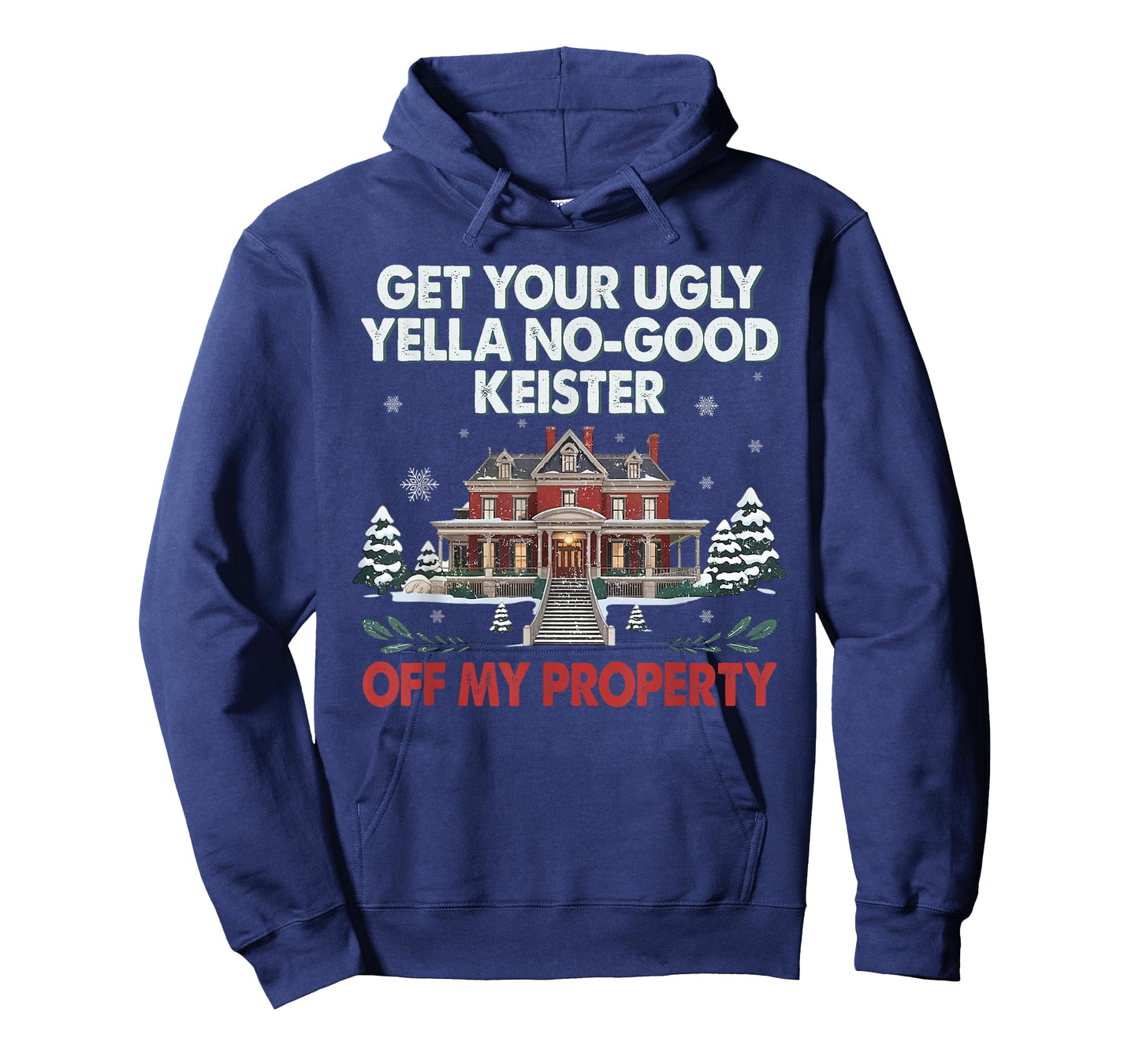 Funny Get Your Ugly Yella No-Good Keister Off My Property T-Shirt