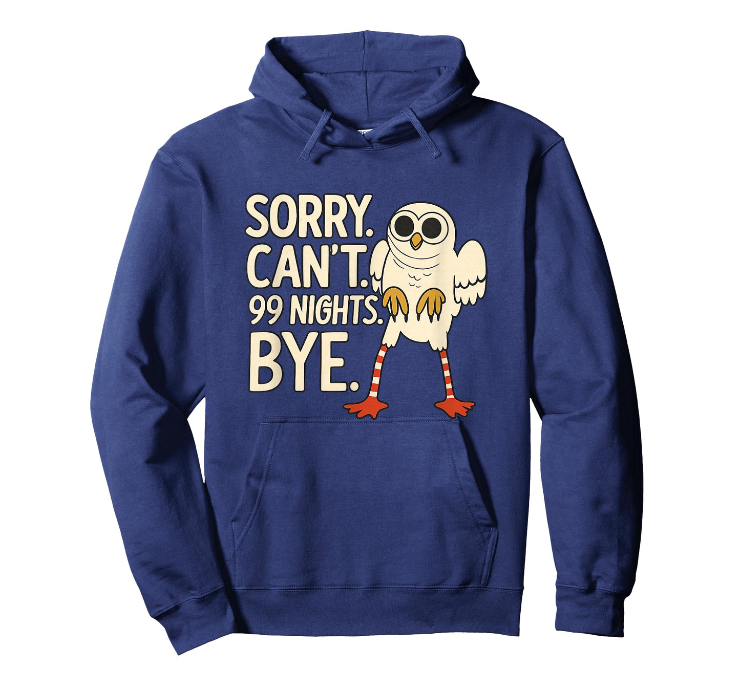 Sorrt Can’t. 99 Nights. Bye. in The Forest Owl Gamer Gifts T-Shirt
