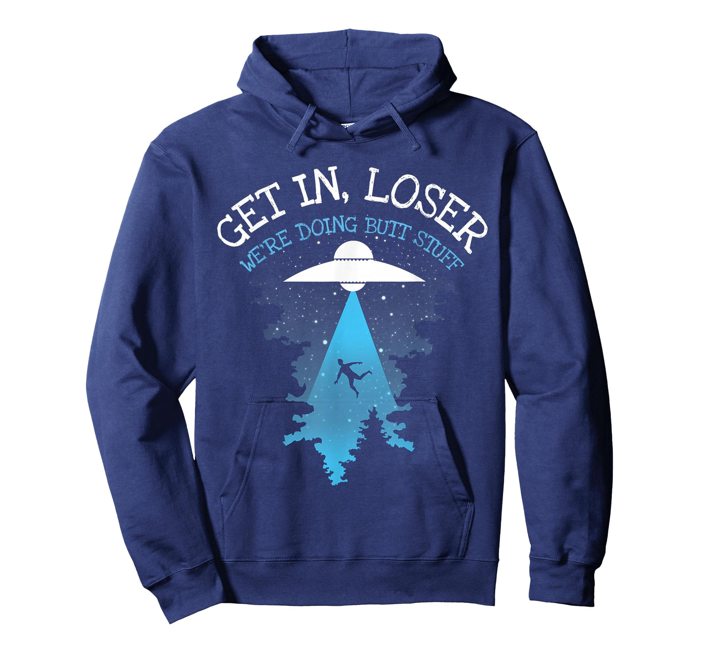 Get In Loser We're Doing Butt Stuff Joke T-Shirt