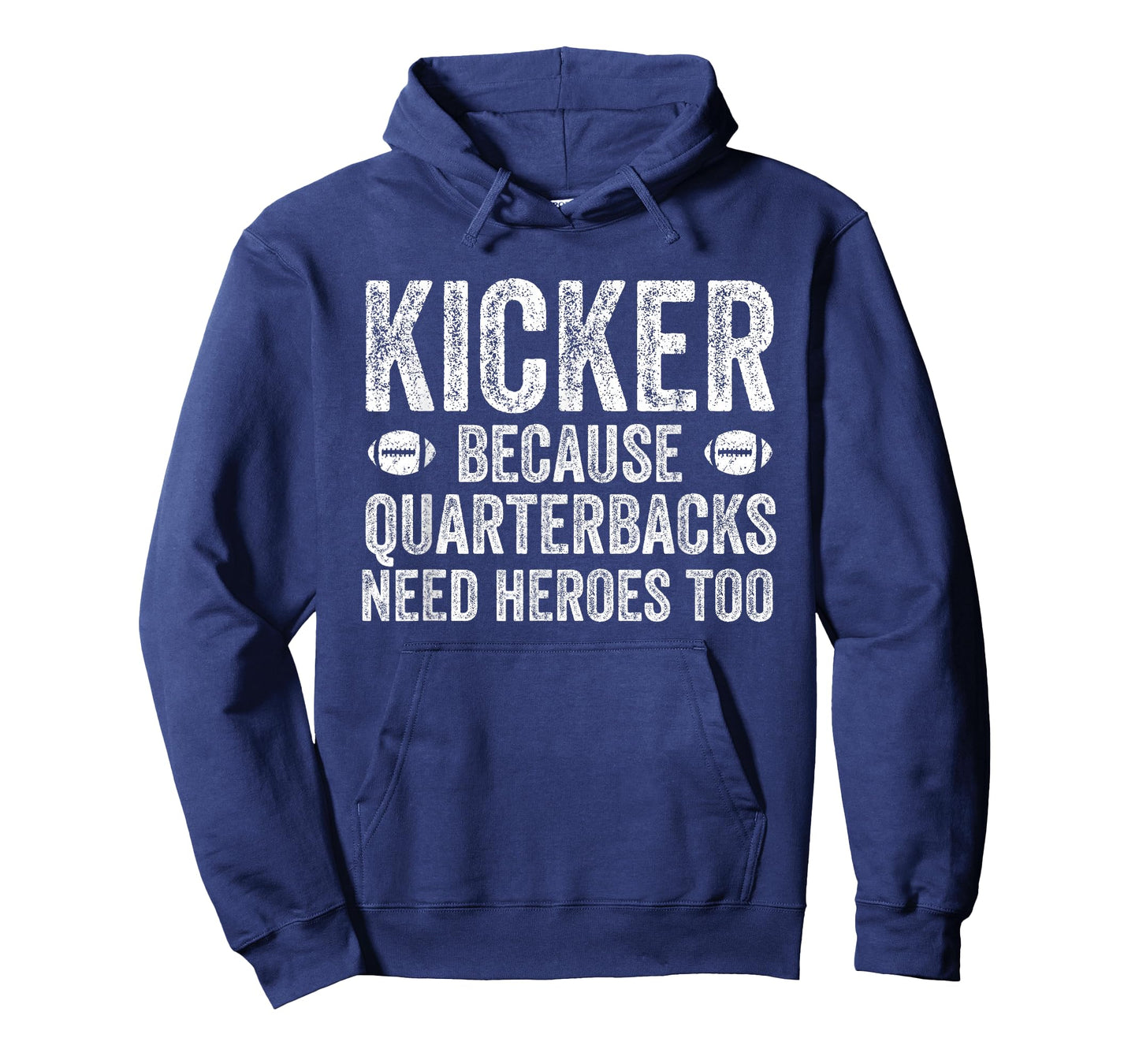 Funny Football Team Position Apparel and Gifts Kicker Because Quarterbacks Need Heroes | Football Kicker T-Shirt