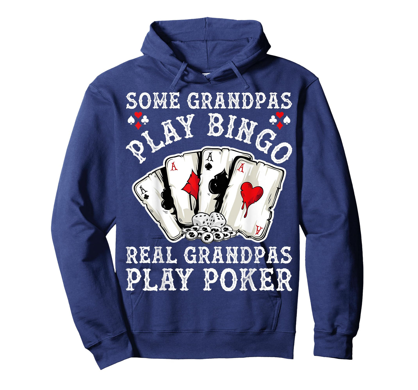Gambler Some Grandpas Play Bingo Real Grandpas Play Poker T-Shirt