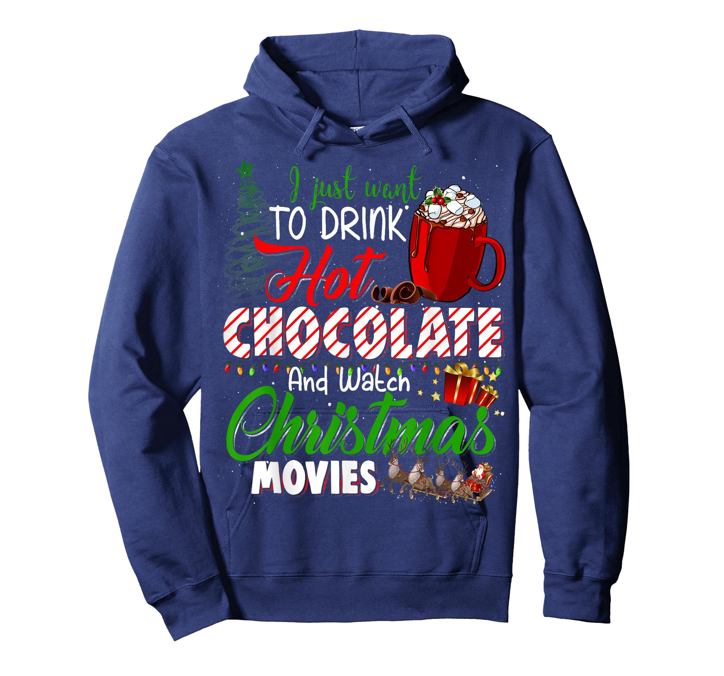 I Just Want To Drink Hot Chocolate Watch Christmas Movies T-Shirt