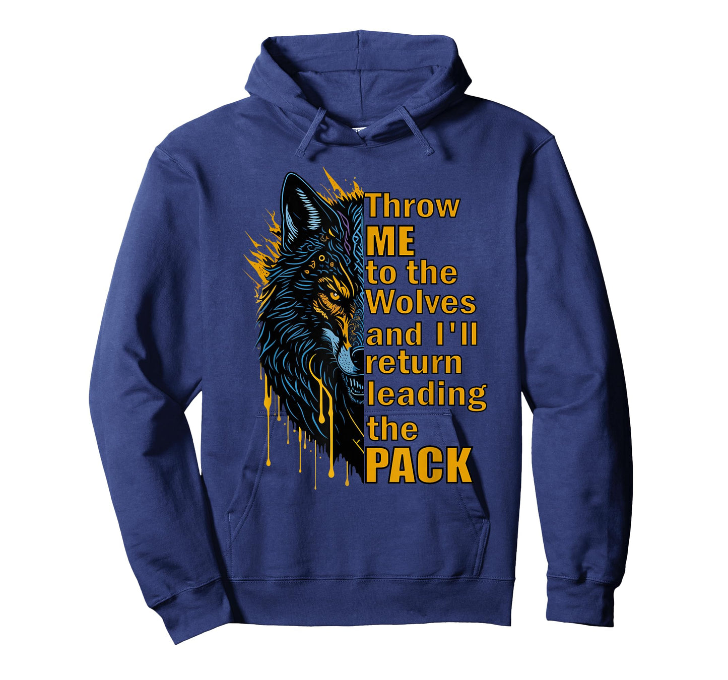 Throw Me to The Wolves I'll Return Leading Pack T-Shirt
