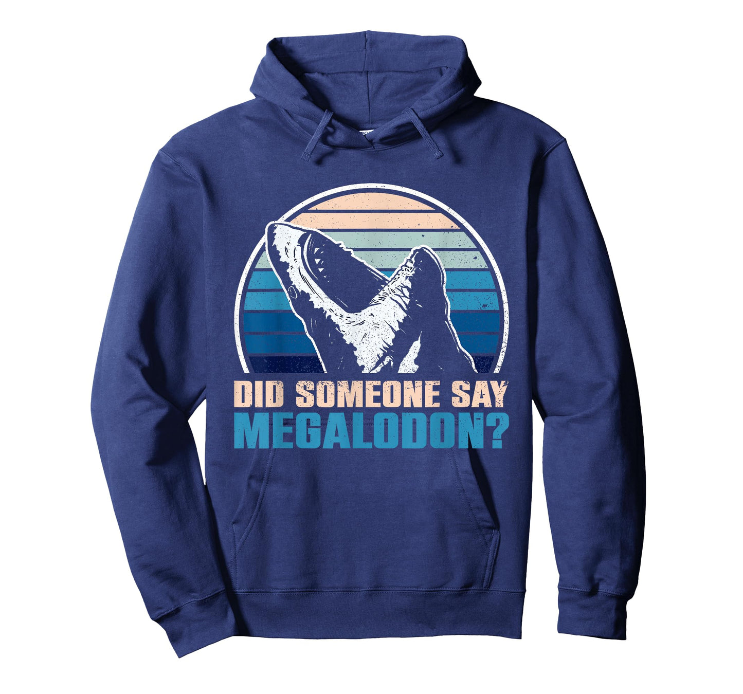 Did Someone Say Megalodon? - Megalodon Shark T-Shirt