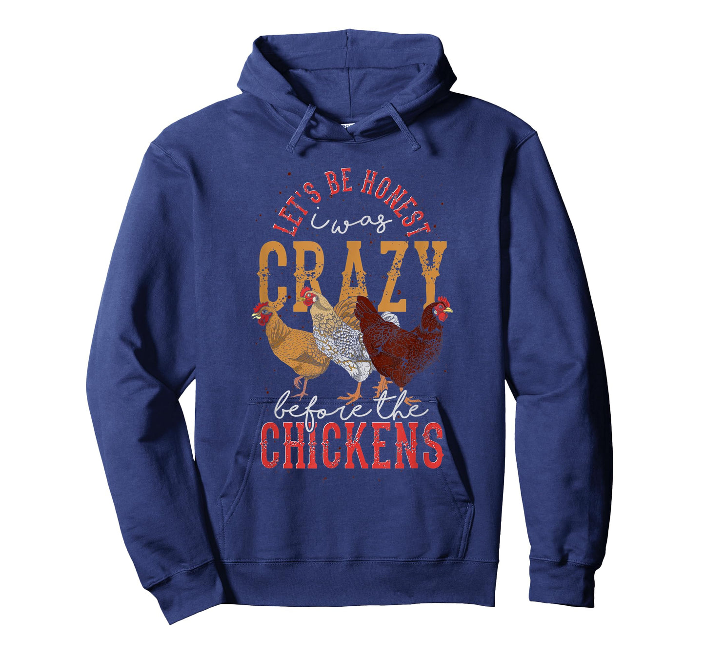 Funny Animal Lets Be Honest I Was Crazy Before The Chickens T-Shirt