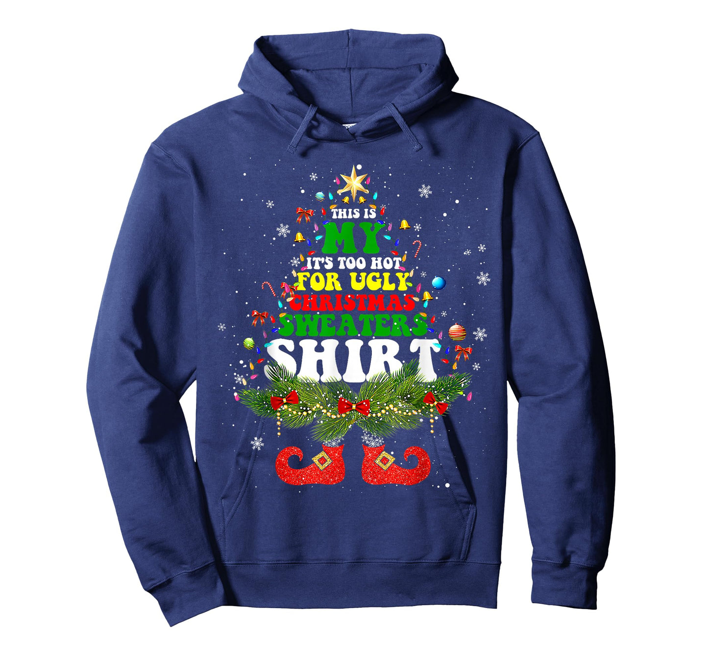 This Is My It's Too Hot For Ugly Christmas Sweaters Matching T-Shirt