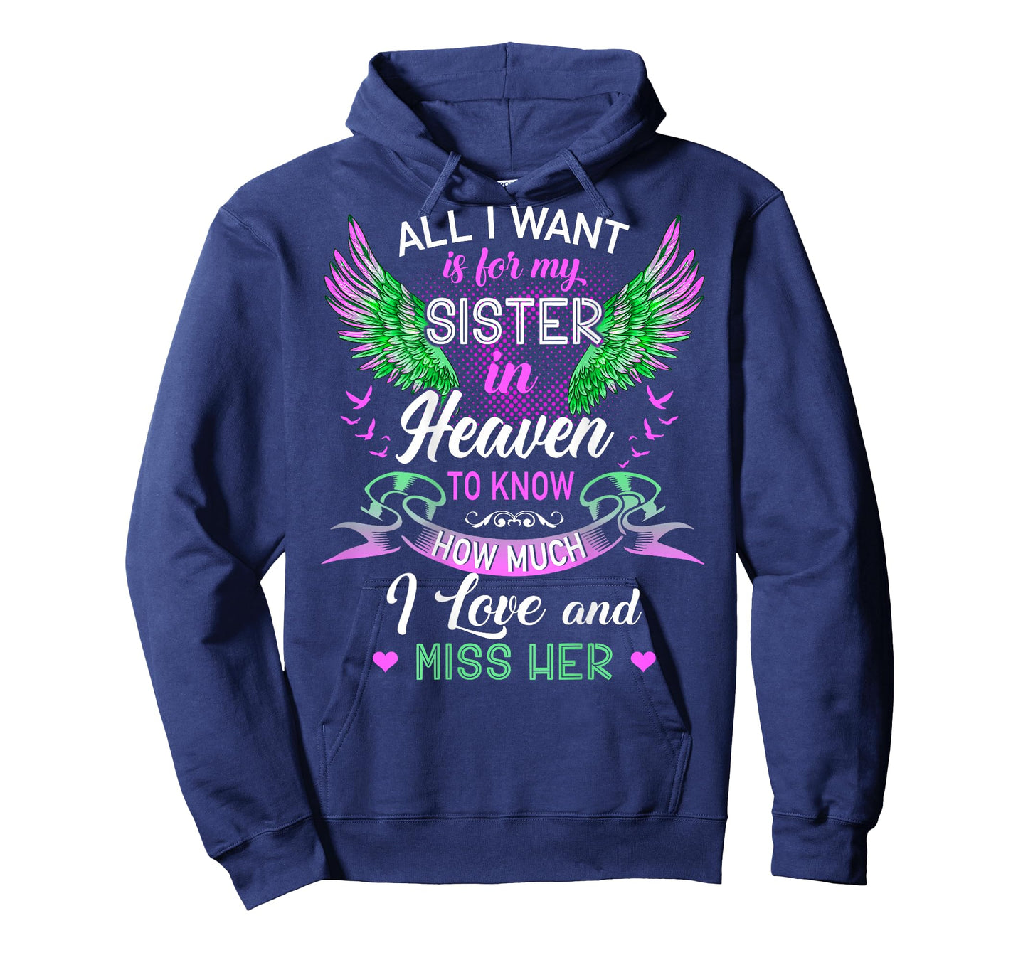 All I Want Is For My Sister In Heaven I Love And Miss Her T-Shirt