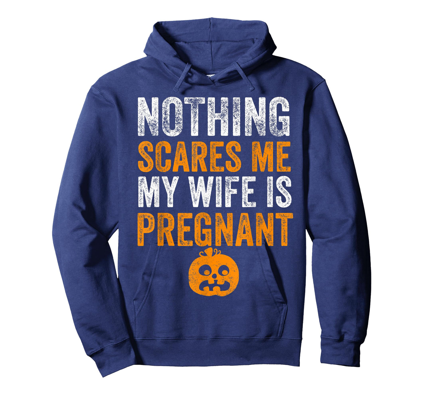 Mens Nothing Scares Me My Wife Is Pregnant Halloween Husband T-Shirt