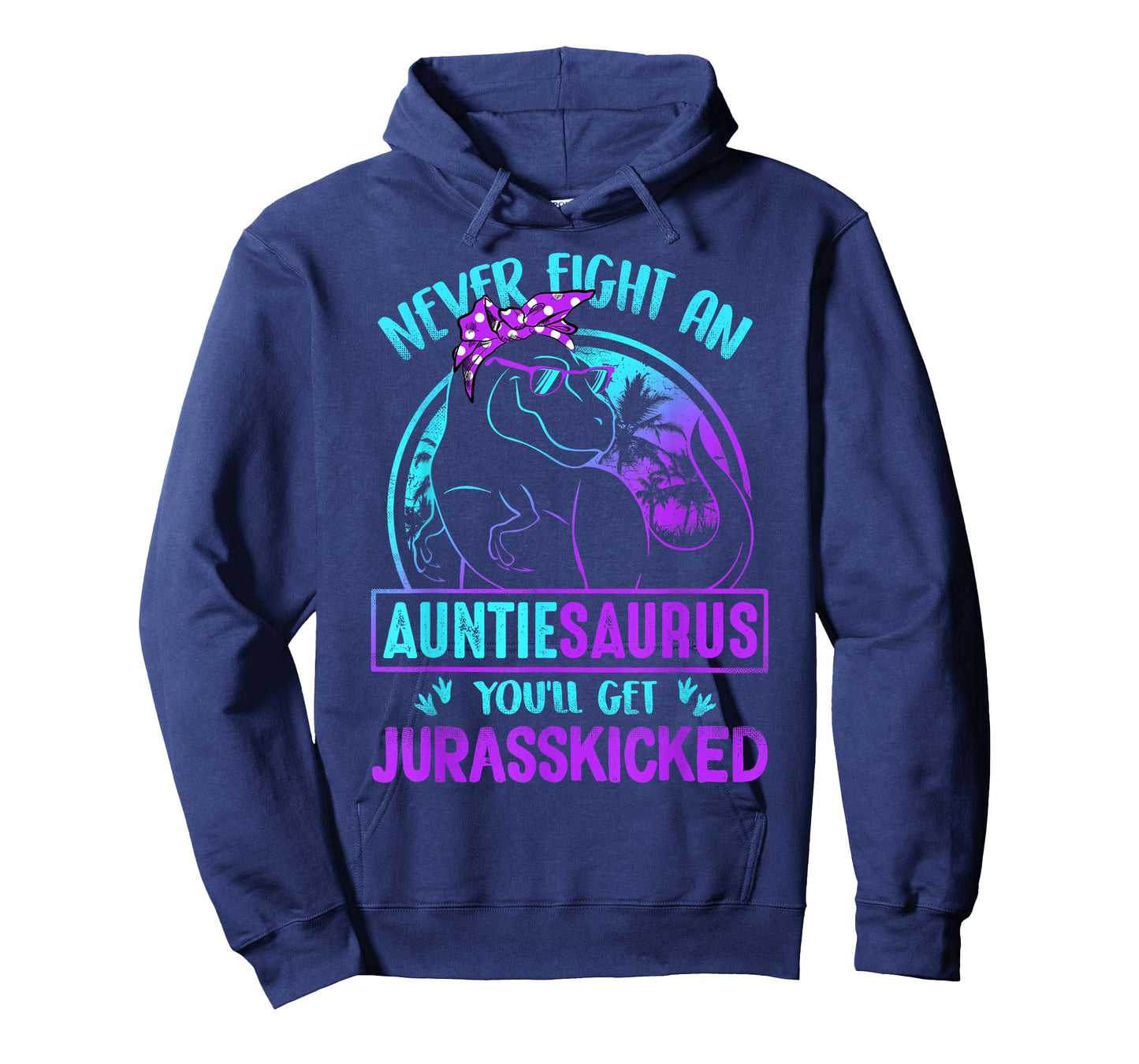 Never Fight An Auntiesaurus You'll Get Jurasskicked T-Shirt T-Shirt