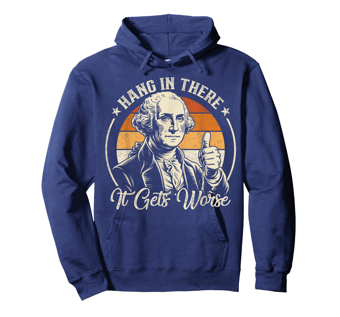 Retro Hang In There It Gets Worse Funny George Washington T-Shirt
