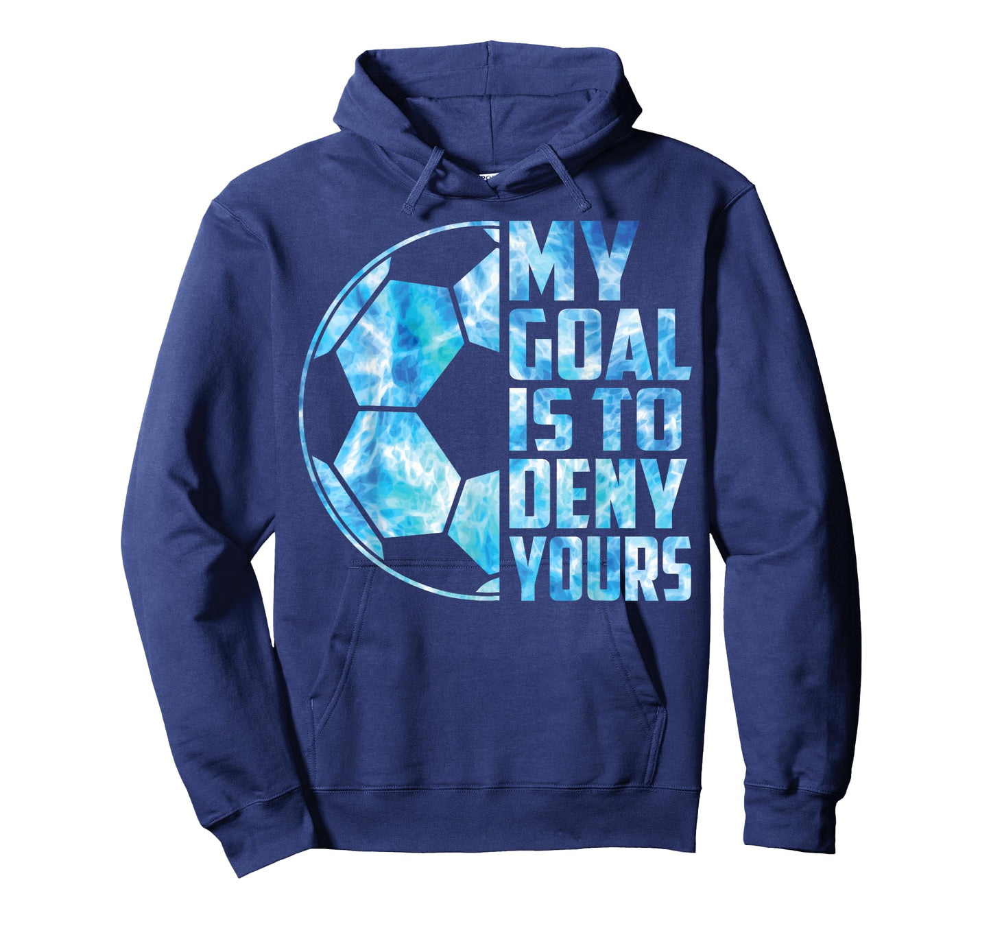 Funny Goalkeeper Soccer Goalie My Goal Is To Deny Yours T-Shirt