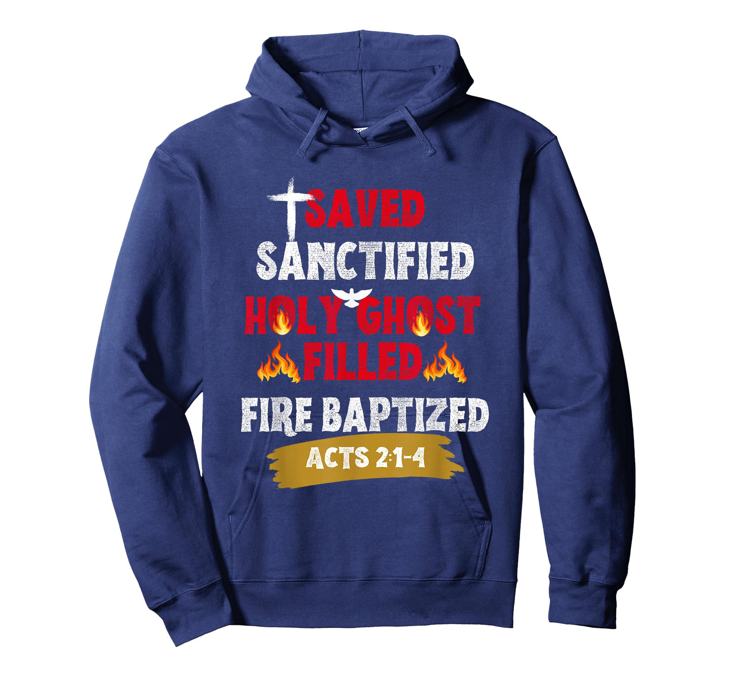 Saved Sanctified Holy Ghost Filled Fired Baptized Pentecost T-Shirt