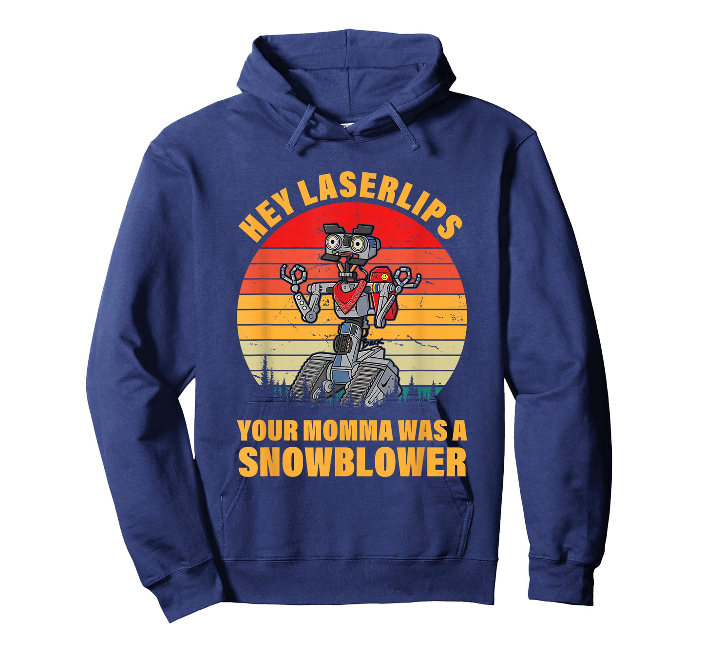 Hey Laserlips Your Momma Was A Snowblower Apparel T-Shirt