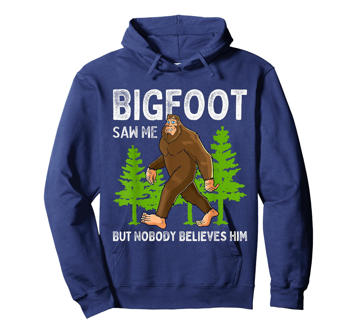 Bigfoot Saw Me But Nobody Believes Him Men Women Kids T-Shirt