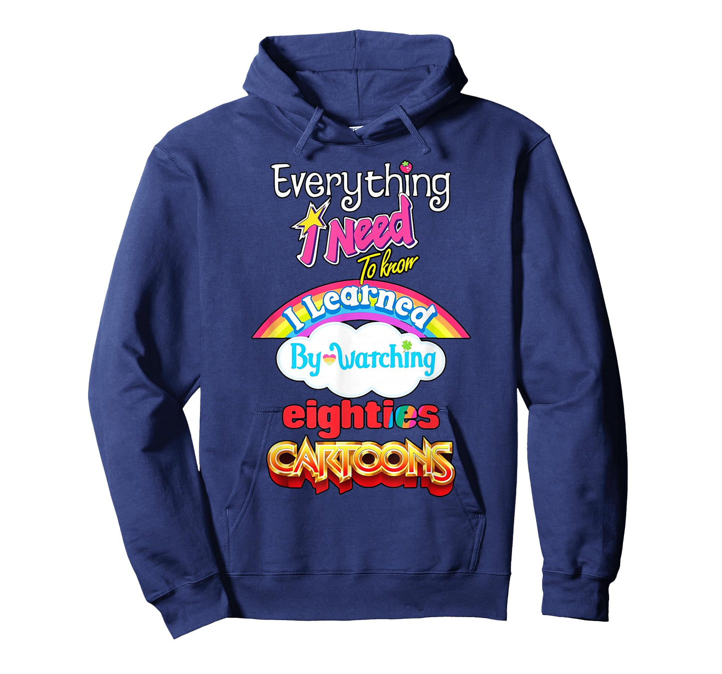 Everything Need to Know I Learned Watching Eighties Cartoons T-Shirt