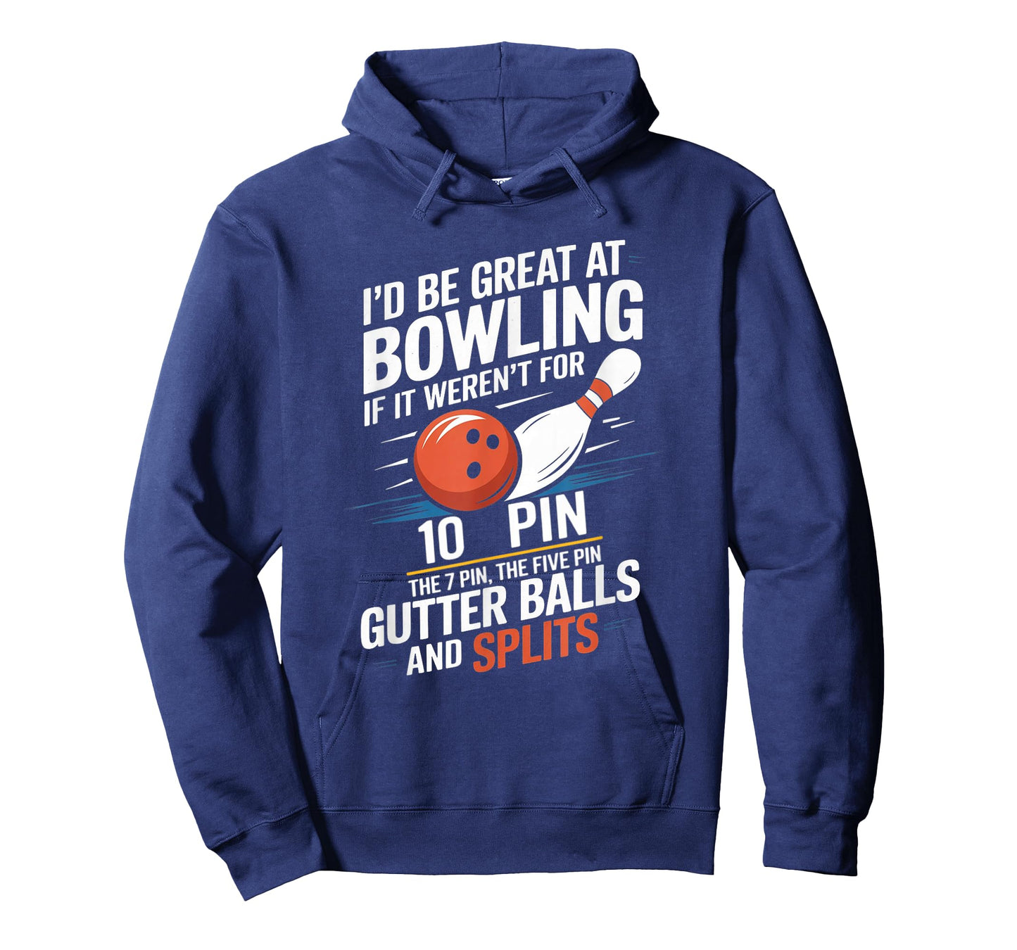 I'd Be Great At Bowling If Not For Ten Seven Pin Splits T-Shirt