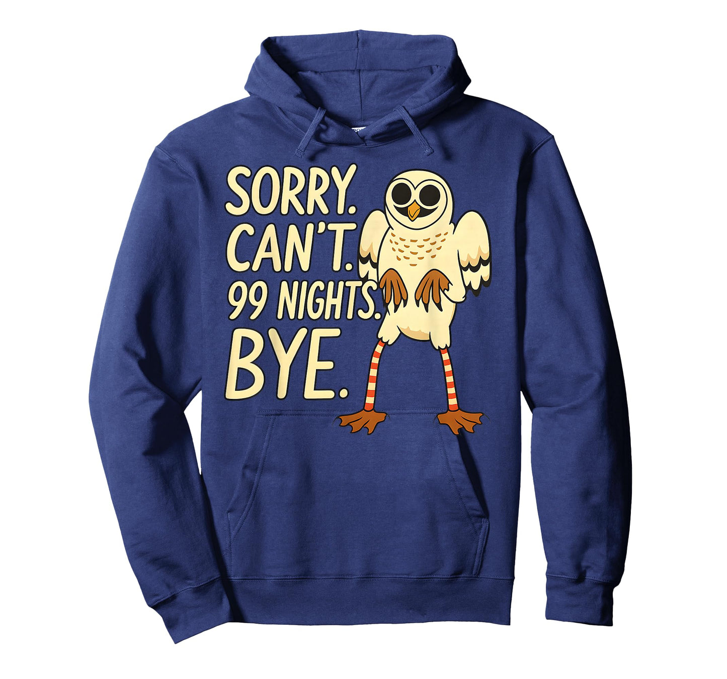 Sorry. Can’t. 99 Nights. Bye. in The Forest Owl Gamer Merch T-Shirt