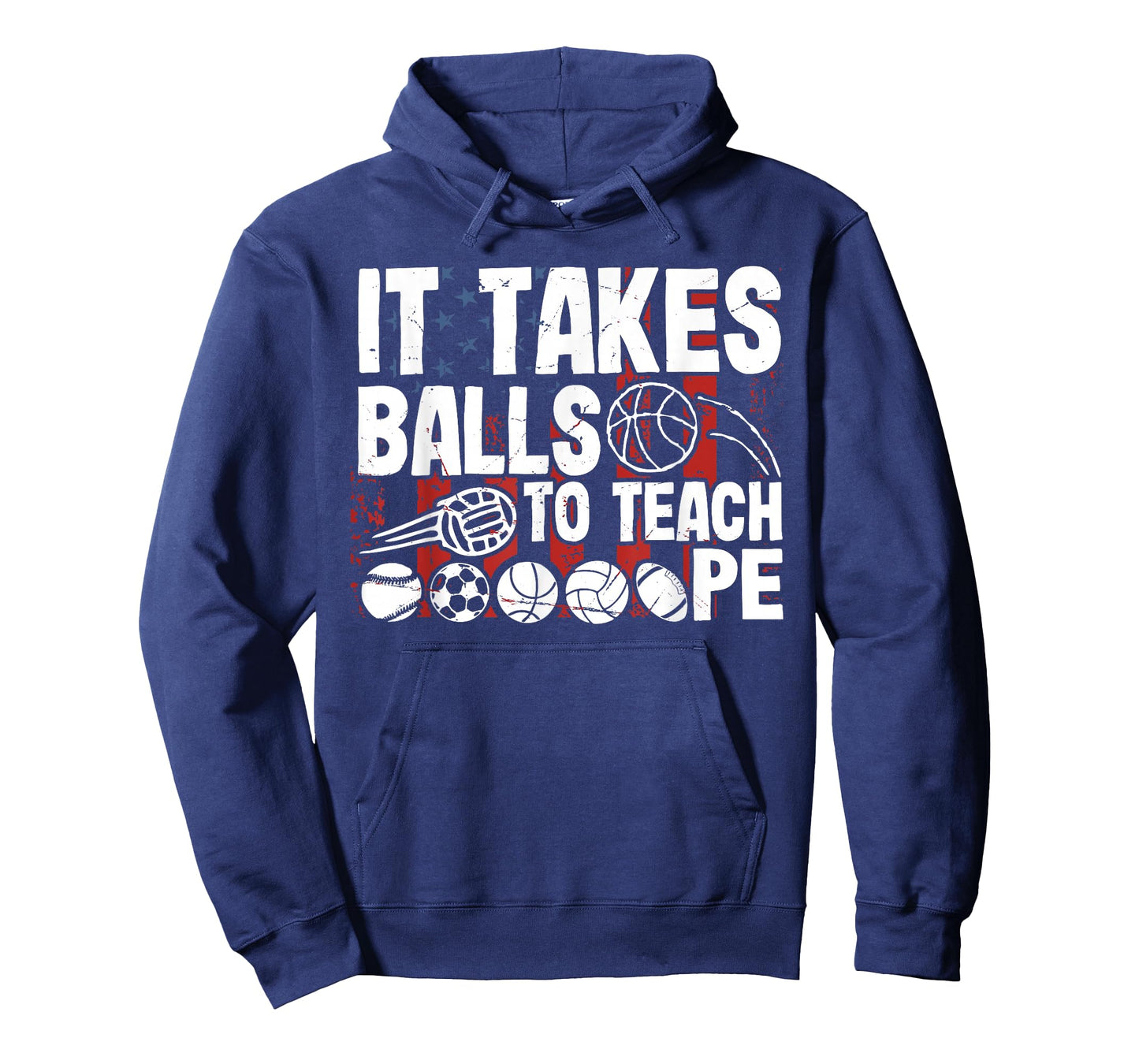 It Takes Balls To Teach Pe Teacher Chaos Coordinator US Flag T-Shirt