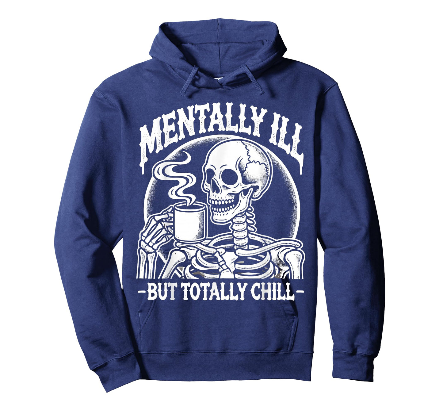 Mentally Ill But Totally Chill Halloween Costume Skeleton T-Shirt