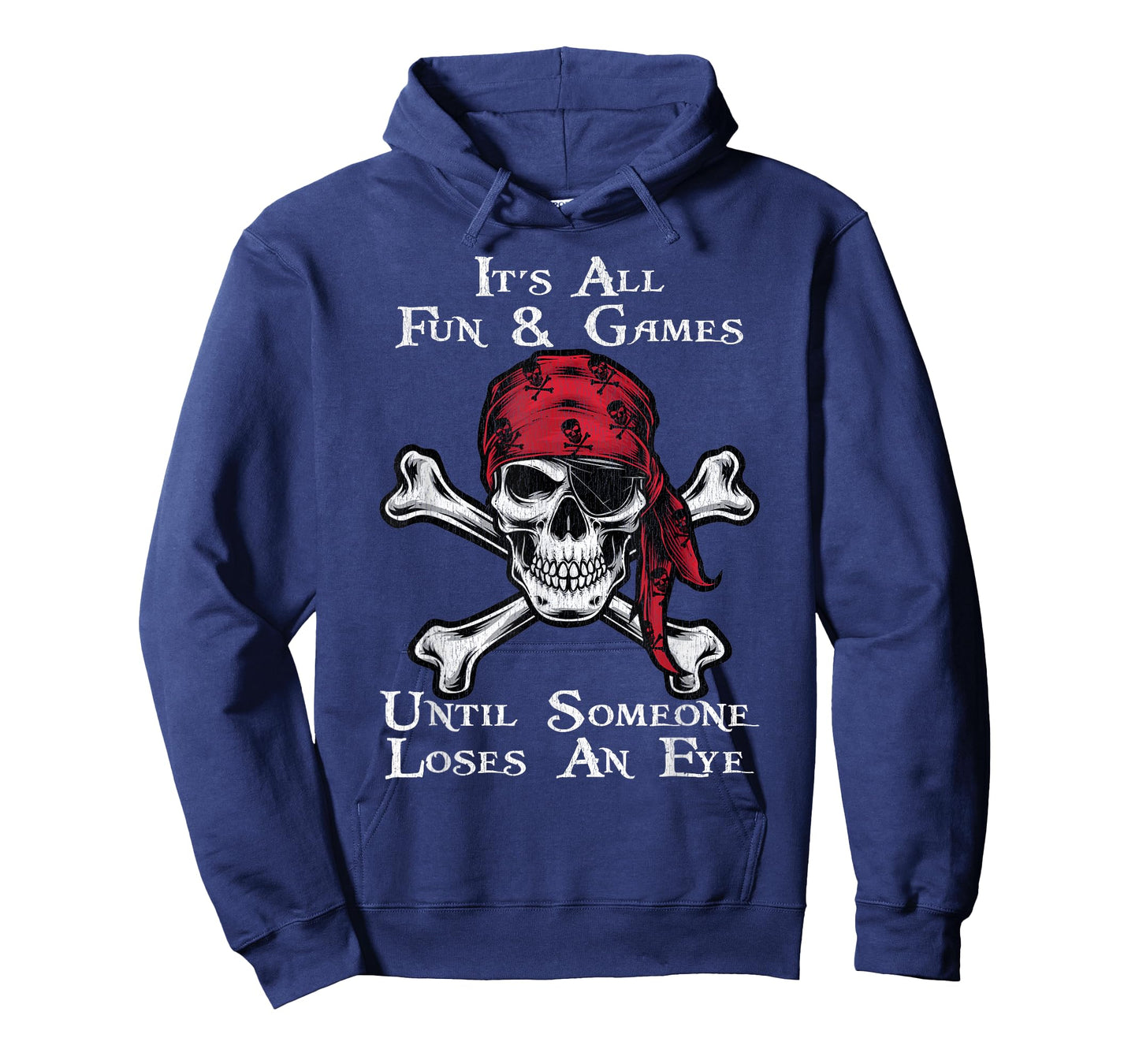 It's All Fun And Games Until Someone Loses An Eye Pirate T-Shirt