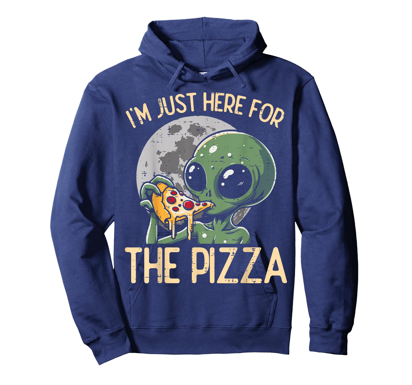 Alien Im Just Here For Pizza Funny Food Snack Women Men Kids T-Shirt