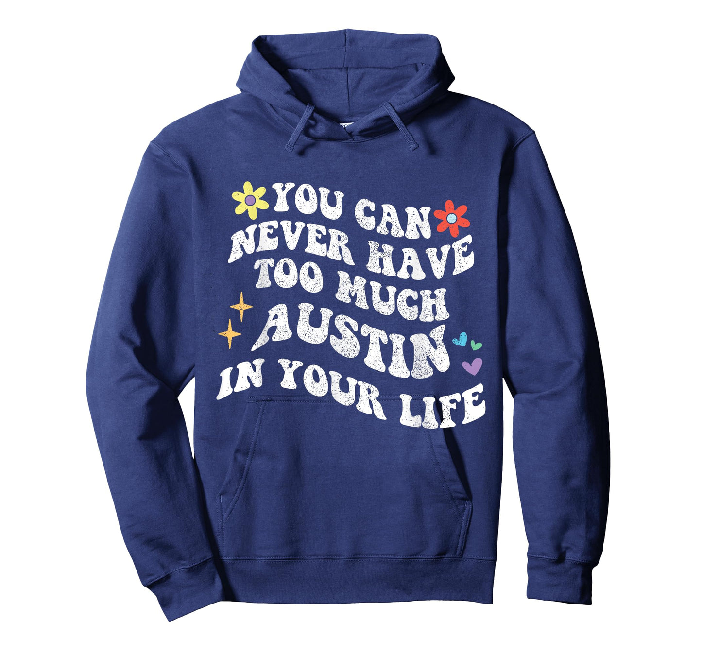 Retro Groovy You Can Never Have Too Much AUSTIN In Your Life T-Shirt