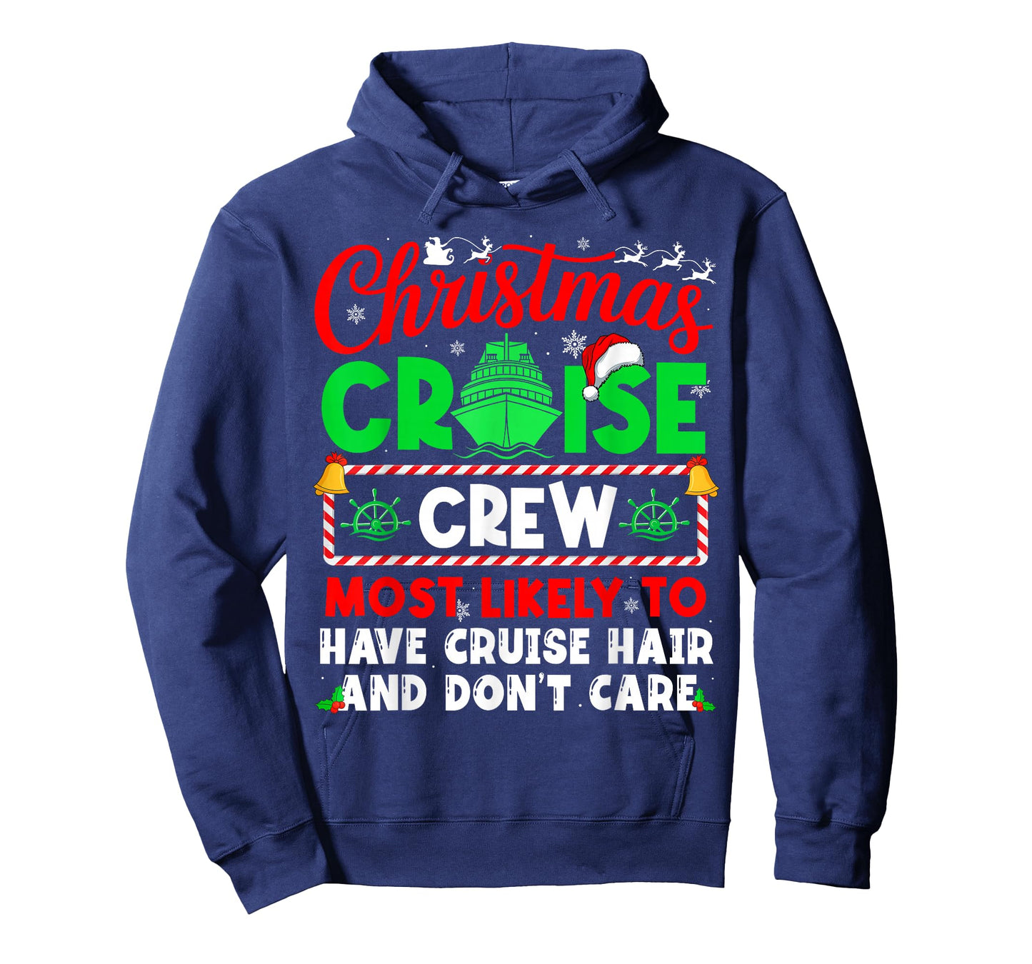 Christmas Cruise Most Likely Have Cruise Hair and Don’T Care T-Shirt