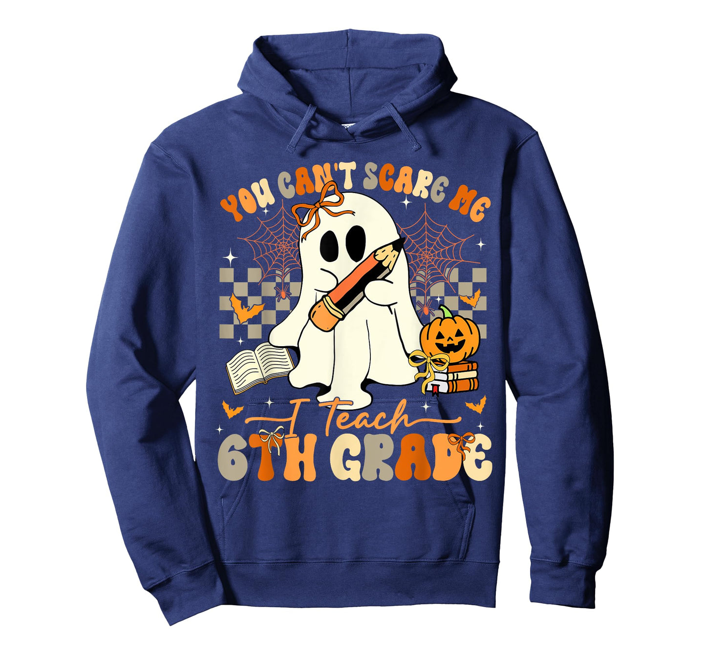 You Can't Scare Me I Teach Sixth Grade Teacher Halloween T-Shirt