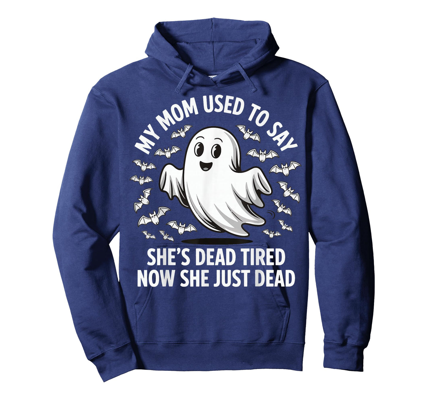 My Mom Used To Say She's Dead Tired Now She Just Dead T-Shirt