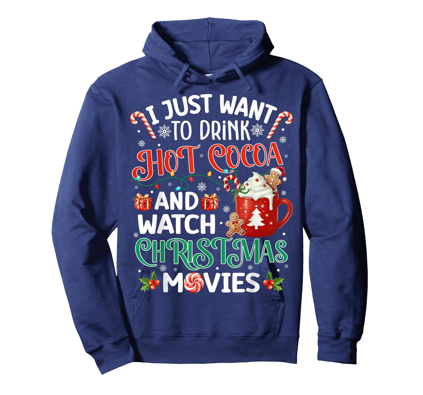 I Just Want To Drink Hot Cocoa And Watch Christmas Movies T-Shirt