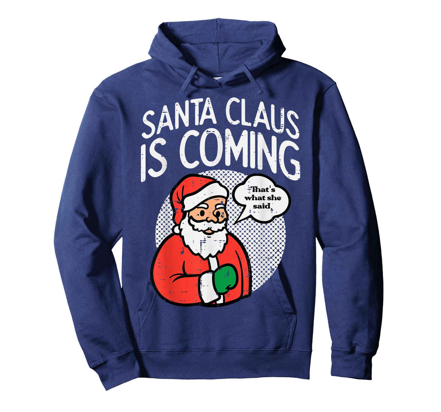 Santa Claus Coming She Said Funny Christmas Xmas Humor Men T-Shirt