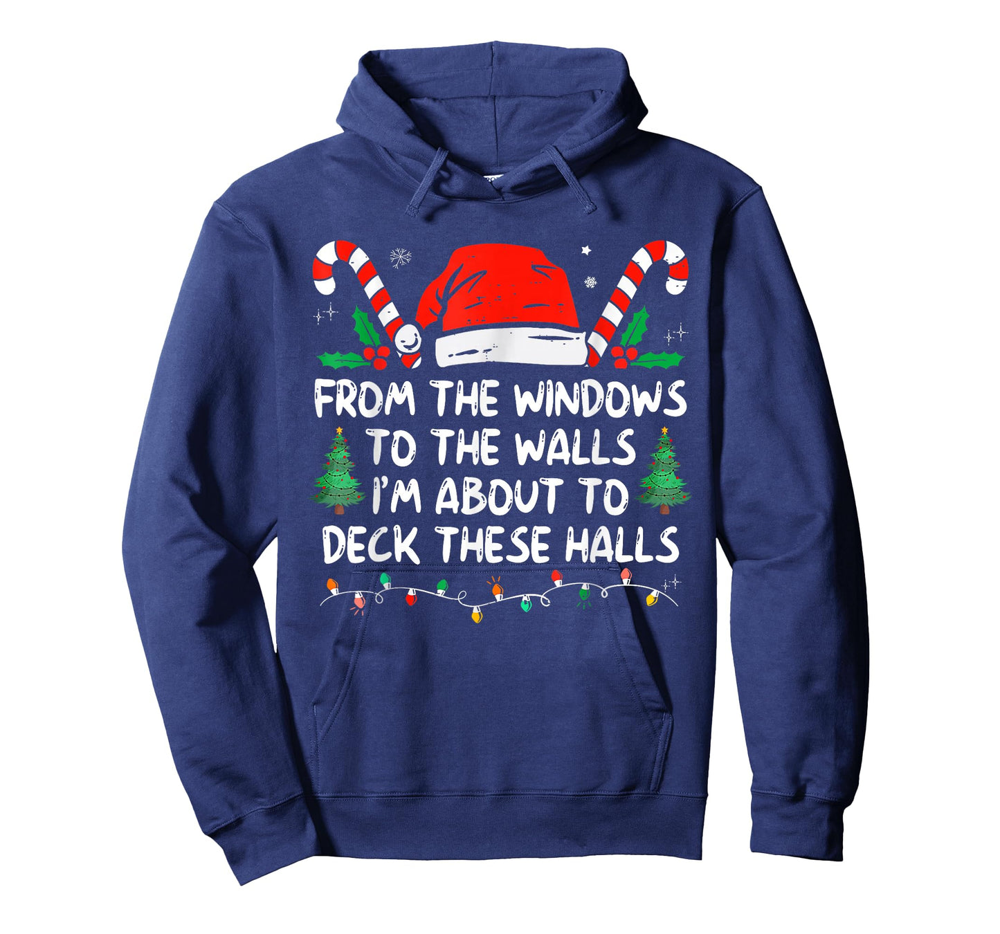 from The Windows to The Walls I'm About to Deck These Halls T-Shirt