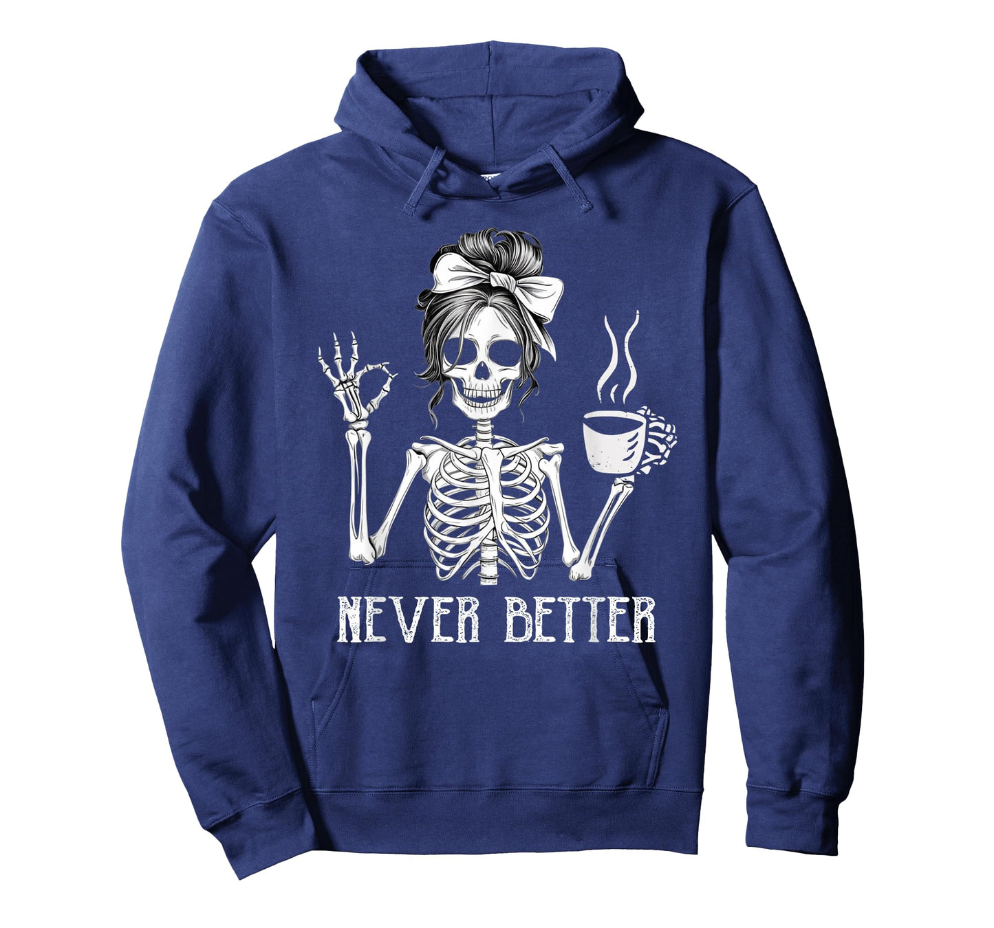 Messy Bun Drinking Coffee for Women Never Better Skeleton T-Shirt