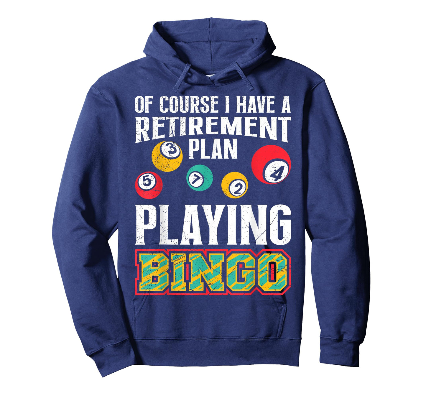 Bingo OF COURSE I HAVE A RETIREMENT PLAN BINGO T-Shirt