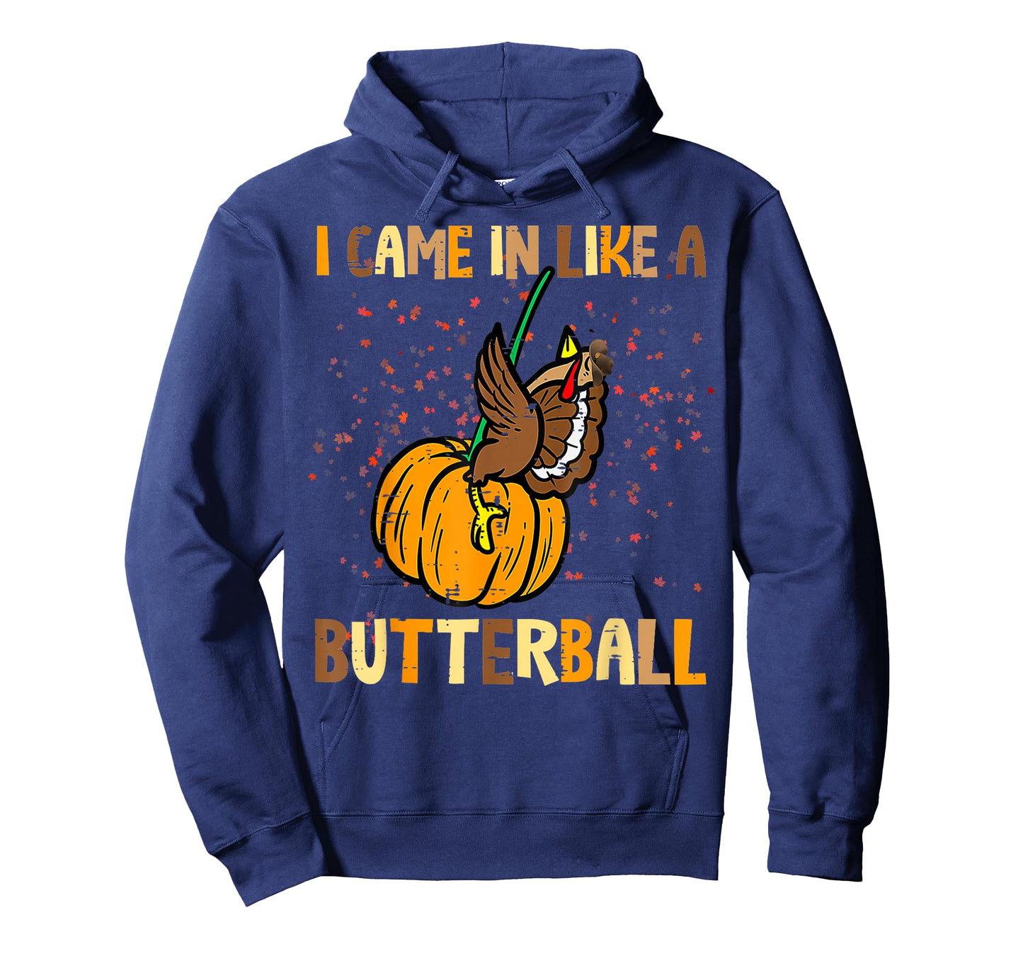 I Came in Like A Butterball Thanksgiving Turkey Women Men T-Shirt