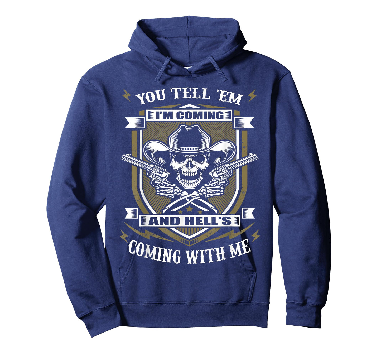 You Tell 'em I'm Coming and Hell's Coming with me T-Shirt