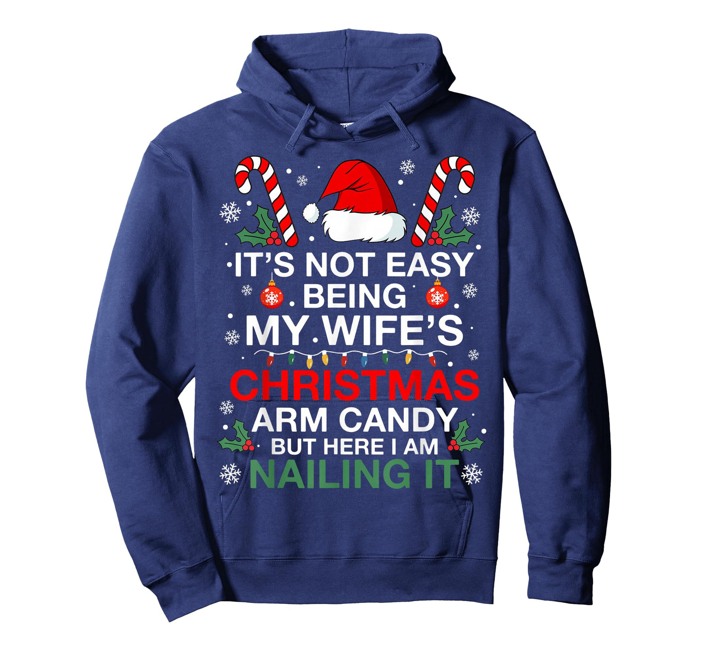 Funny Christmas Its Not Easy Being My Wife's Arm Candy Xmas T-Shirt
