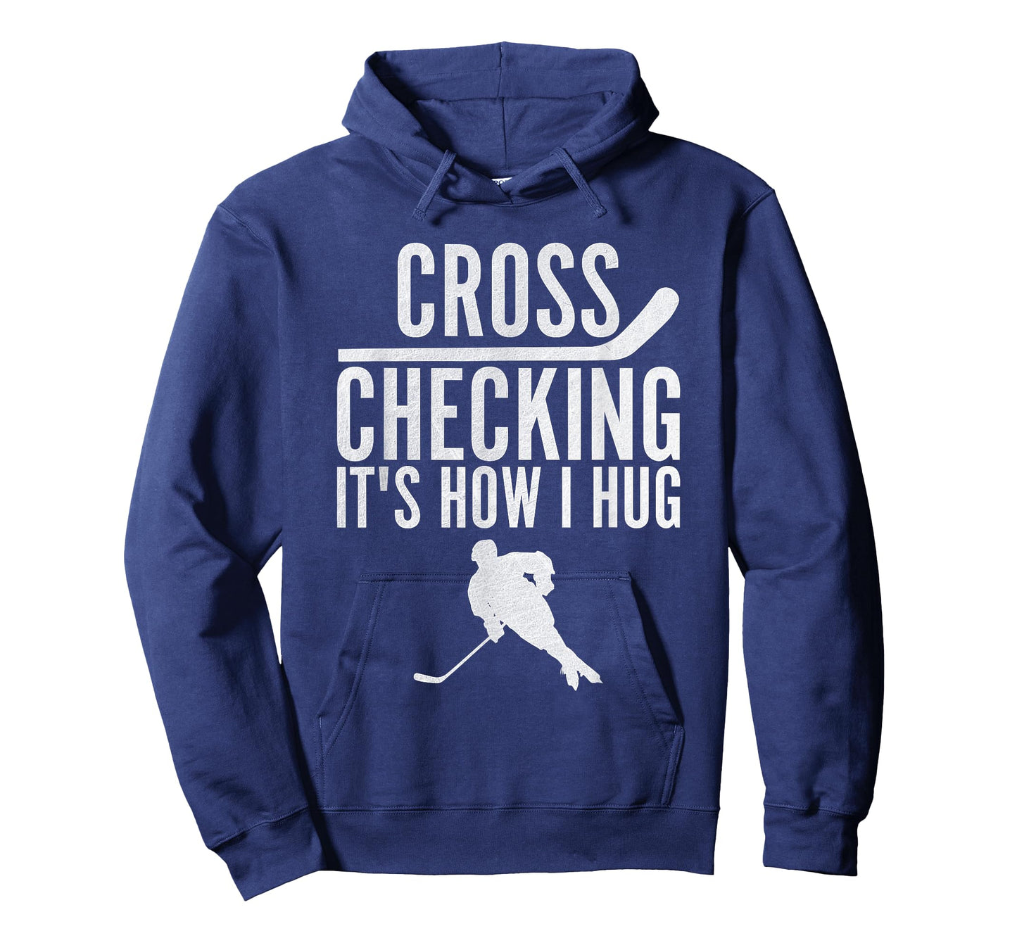 Cross Checking It's How I Hug Funny Ice Hockey T-Shirt