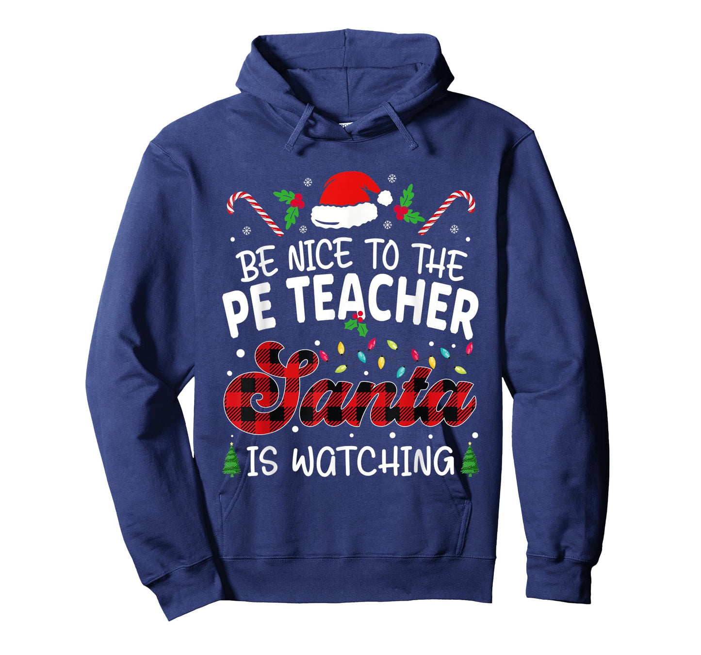 Be Nice to The PE Teacher Santa Is Watching teacher chrismas T-Shirt for Men Women