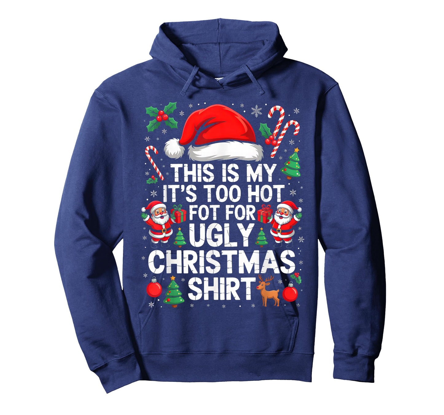 Xmas This Is My It's Too Hot For Ugly Christmas Sweaters T-Shirt