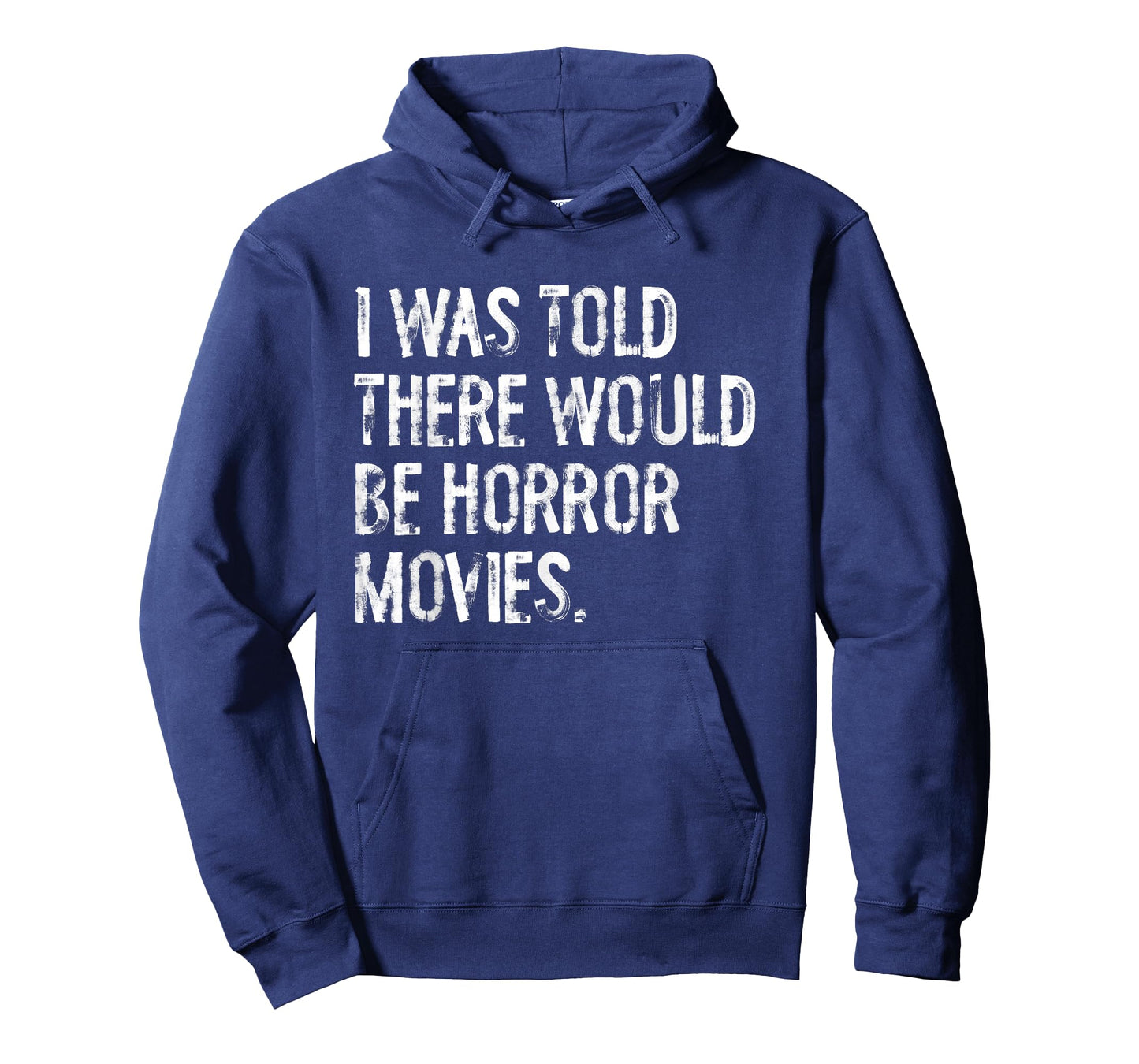 I was Told There Would Be Horror Movies T-Shirt