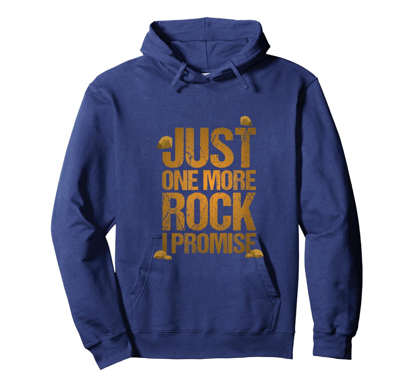 Just One More Rock I Promise Geology Funny Gift T-Shirt