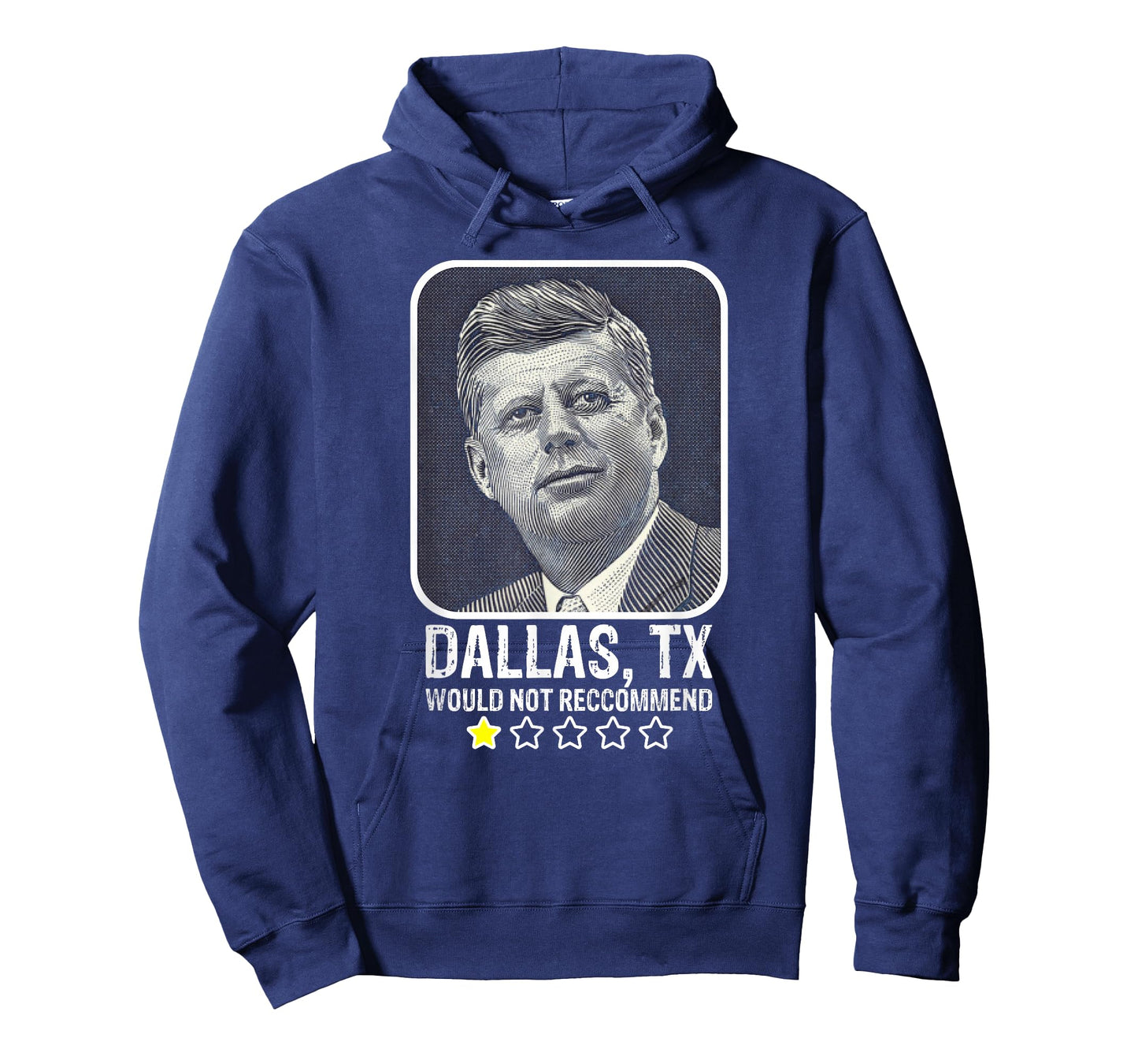 Dallas Texas Would Not Recommend President Kennedy JFK T-Shirt