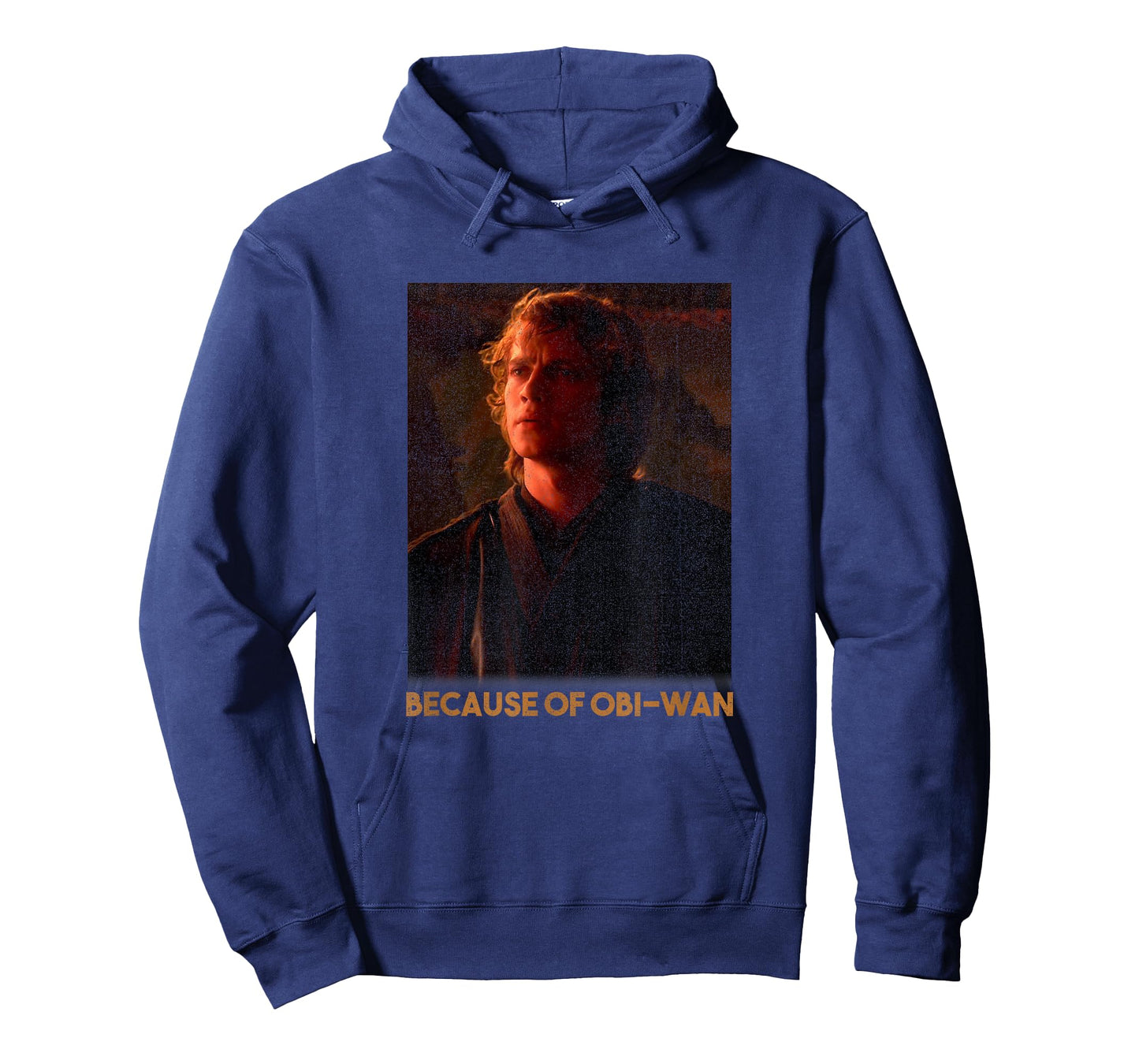 Star Wars Episode Three Anakin Skywalker Because Of OBi-Wan T-Shirt