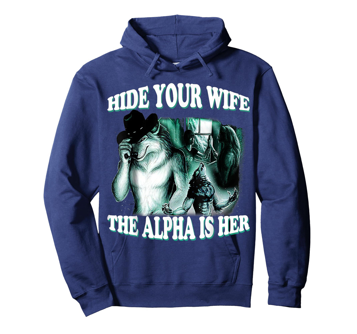 Funny Hide Your Wife The Alpha Is Here Alpha Wolf Man Woman T-Shirt