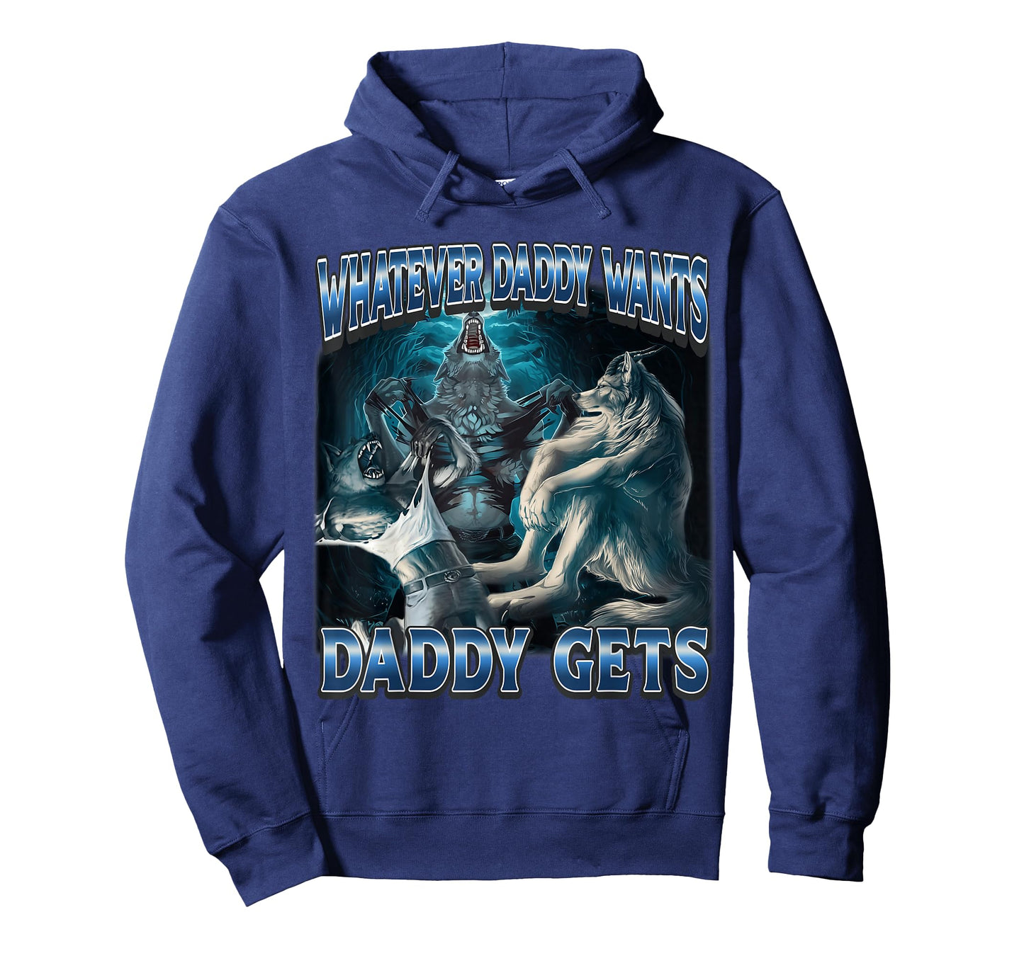 Whatever Daddy Wants Daddy Gets Alpha Wolf Meme T-Shirt