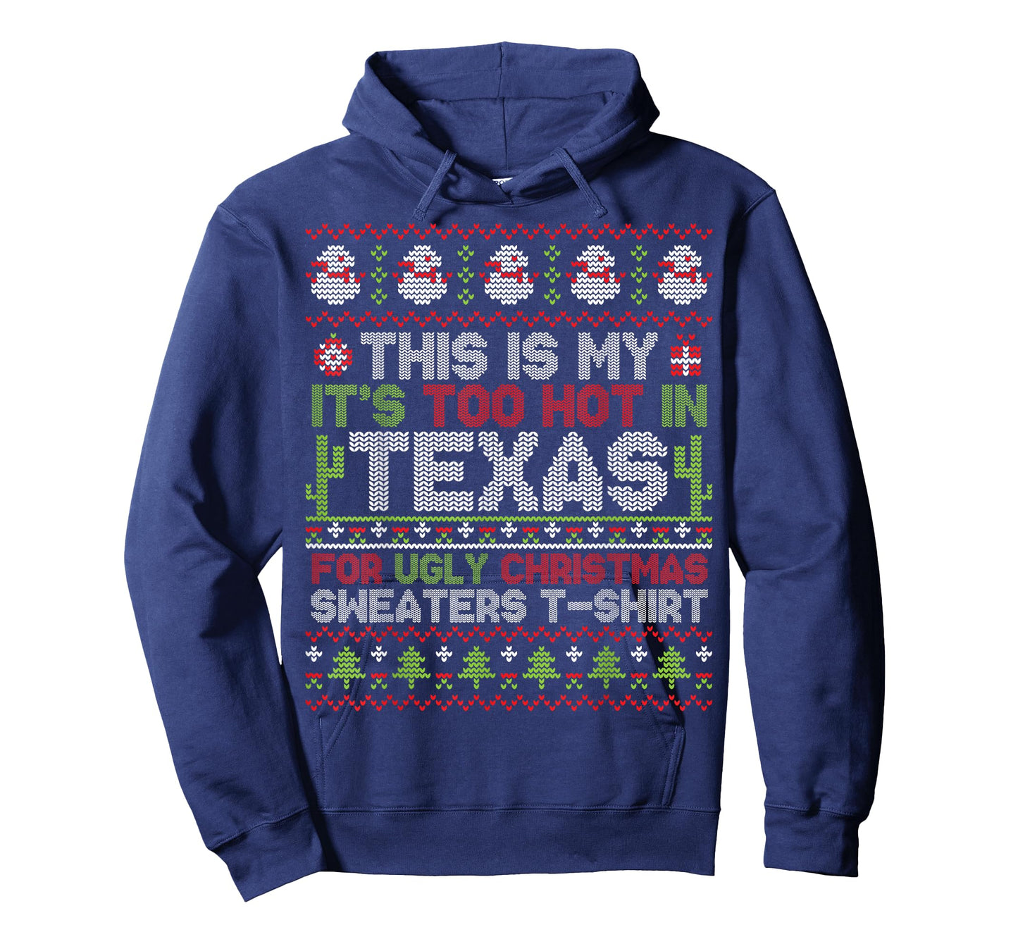 This Is My It's Too Hot In Texas For Ugly Christmas Sweater T-Shirt