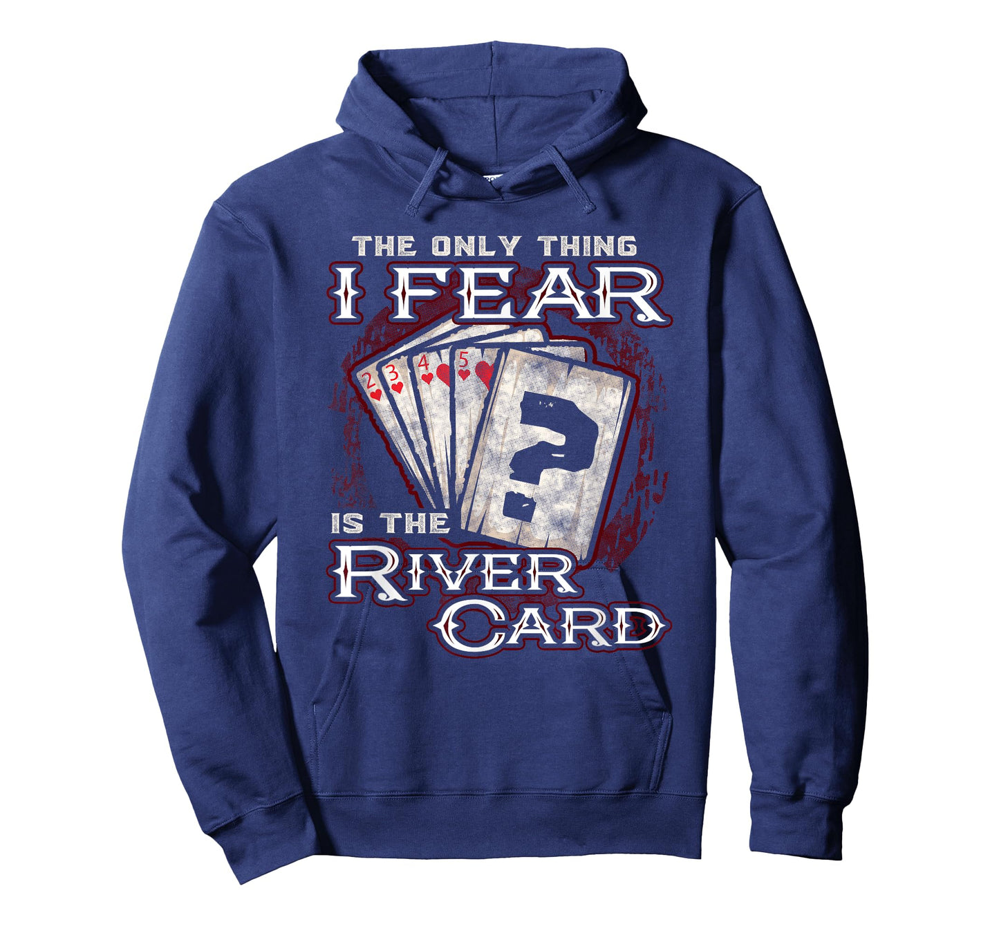 The Only Thing I Fear is The River Card Funny Poker Player T-Shirt Small